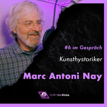 Drift Ein-Blicke #06 mit Marc Antoni Nay