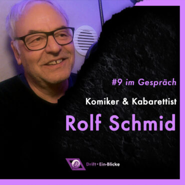 Drift Ein-Blicke #09 mit Rolf Schmid
